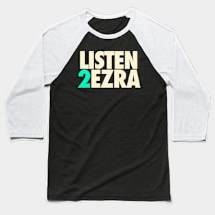 Listen 2 Ezra Baseball T-Shirt